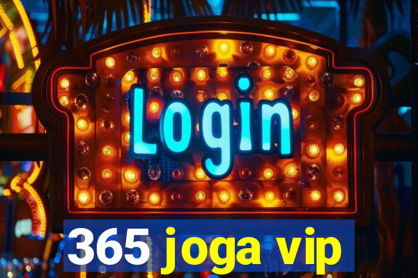 365 joga vip